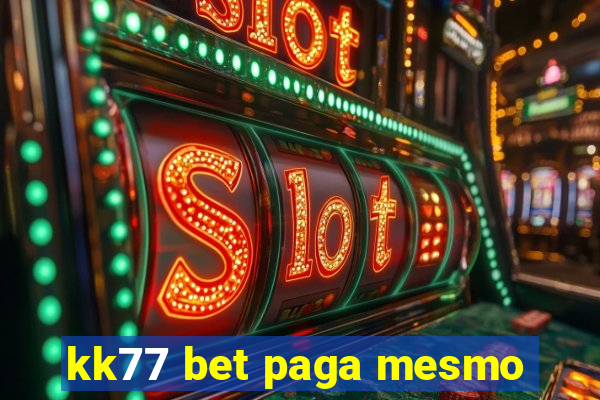 kk77 bet paga mesmo